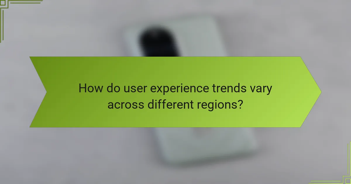 How do user experience trends vary across different regions?