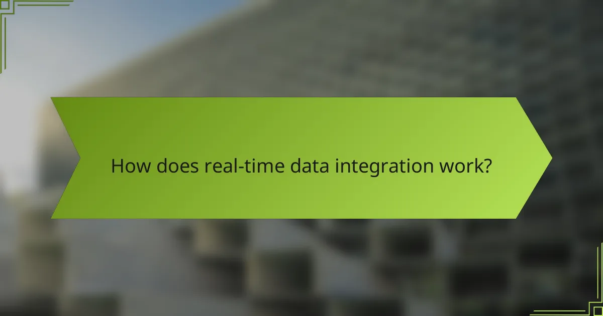 How does real-time data integration work?