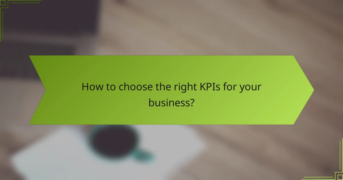 How to choose the right KPIs for your business?