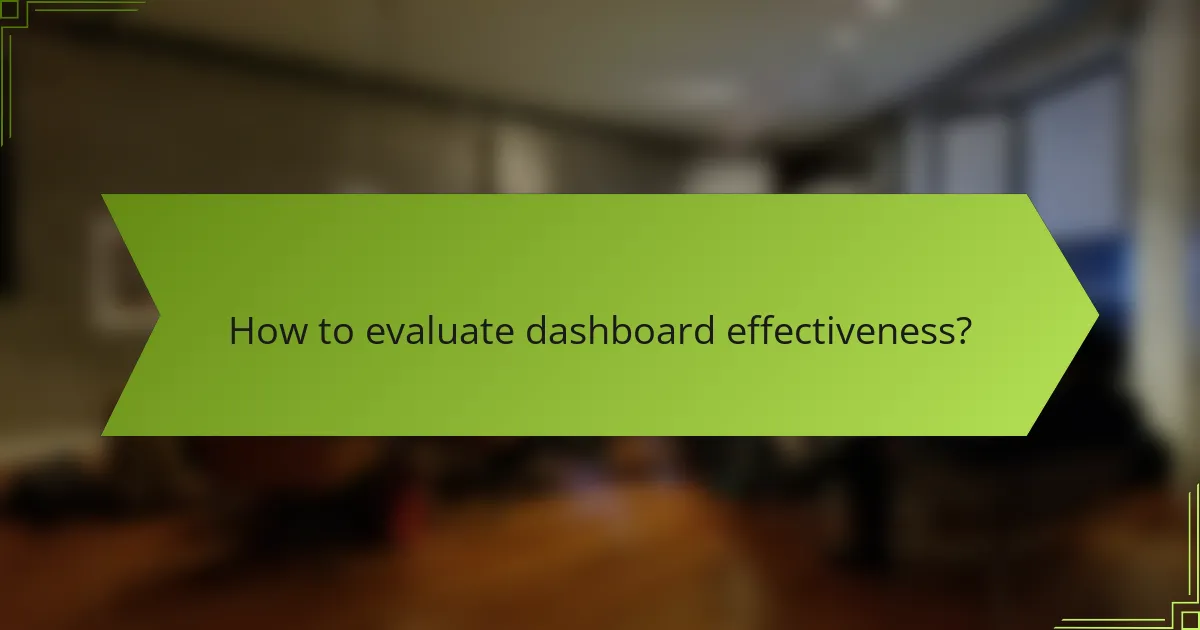 How to evaluate dashboard effectiveness?