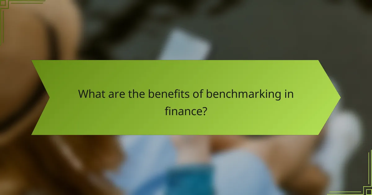 What are the benefits of benchmarking in finance?