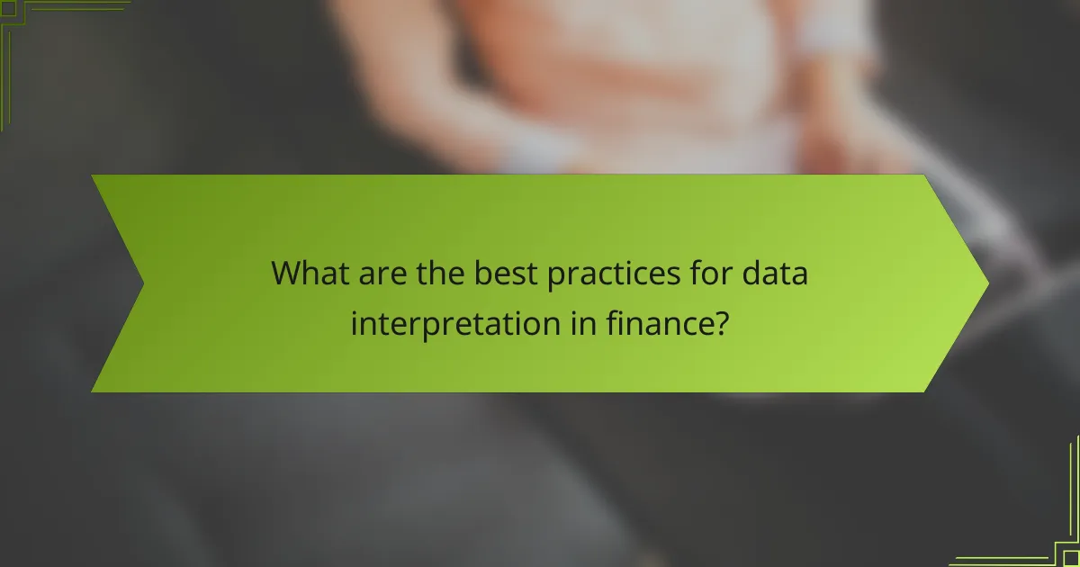 What are the best practices for data interpretation in finance?