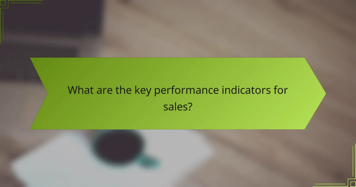 What are the key performance indicators for sales?