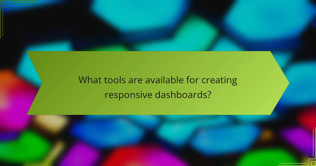 What tools are available for creating responsive dashboards?