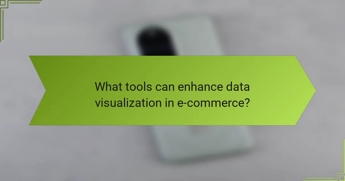 What tools can enhance data visualization in e-commerce?